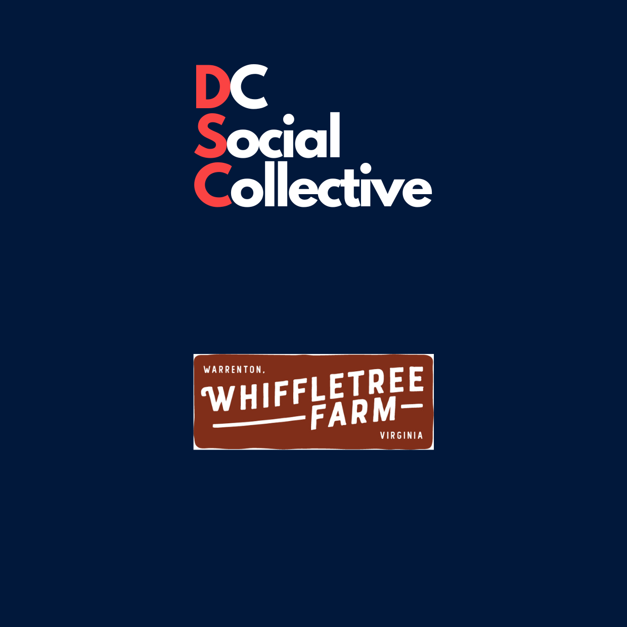 Presented by Whiffletree Farm and DC Social Collective